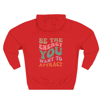 Hoodie — "Be the Energy You Want to Attract" Retro Motivational Fleece Hoodie