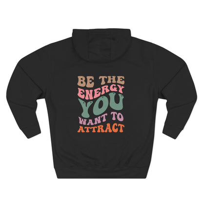 Hoodie — "Be the Energy You Want to Attract" Retro Motivational Fleece Hoodie