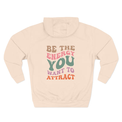 Hoodie — "Be the Energy You Want to Attract" Retro Motivational Fleece Hoodie