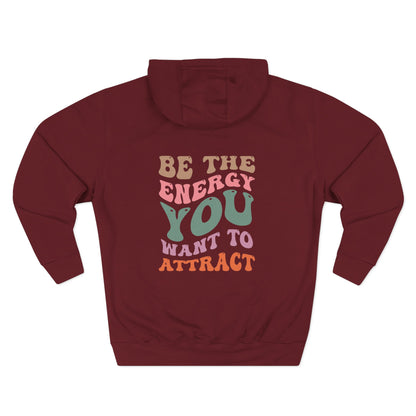 Hoodie — "Be the Energy You Want to Attract" Retro Motivational Fleece Hoodie