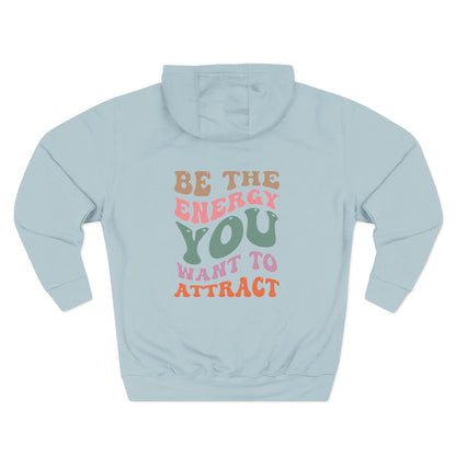 Hoodie — "Be the Energy You Want to Attract" Retro Motivational Fleece Hoodie